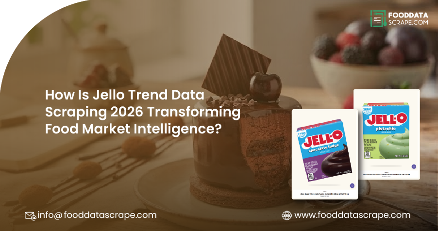 Jello Trend Data Scraping 2026 Transforming Food Market Intelligence